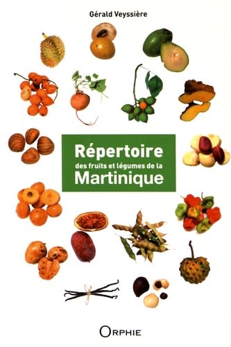 REPERTOIRE DES FRUITS ET LEGUMES DE LA MARTINIQUE Leisure, Home & Garden
