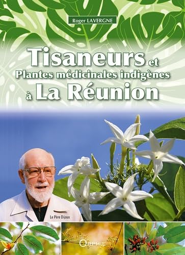 Tisaneurs et Plantes Médicinales Indigenes a la Réunion Leisure, Home & Garden