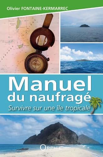 Manuel du naufragé : Survivre sur une île tropicale Leisure, Home & Garden