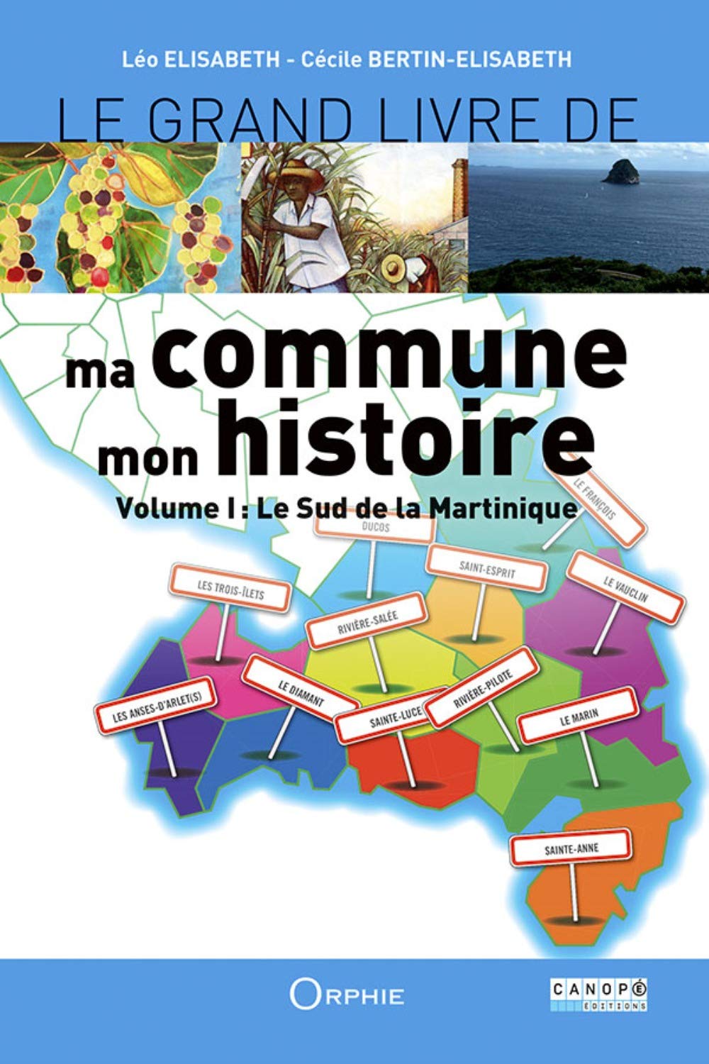 Le grand livre de ma commune, mon histoire : Volume 1, Le Sud de la Martinique book