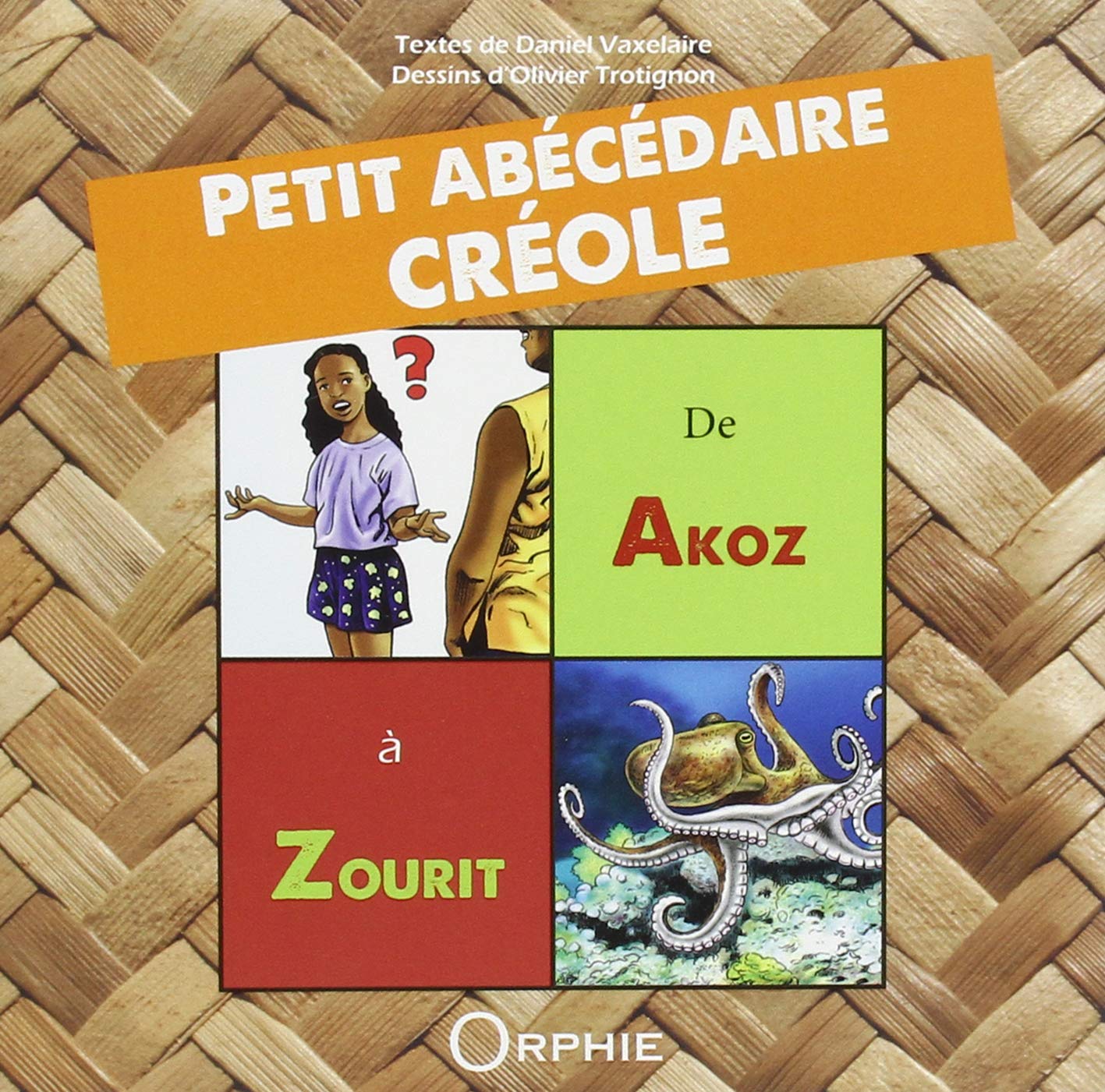 Petit Abécédaire Créole: De Akoz à Zourit Children's books