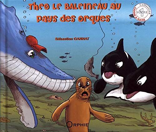 Théo le baleineau au pays des orques Children's books