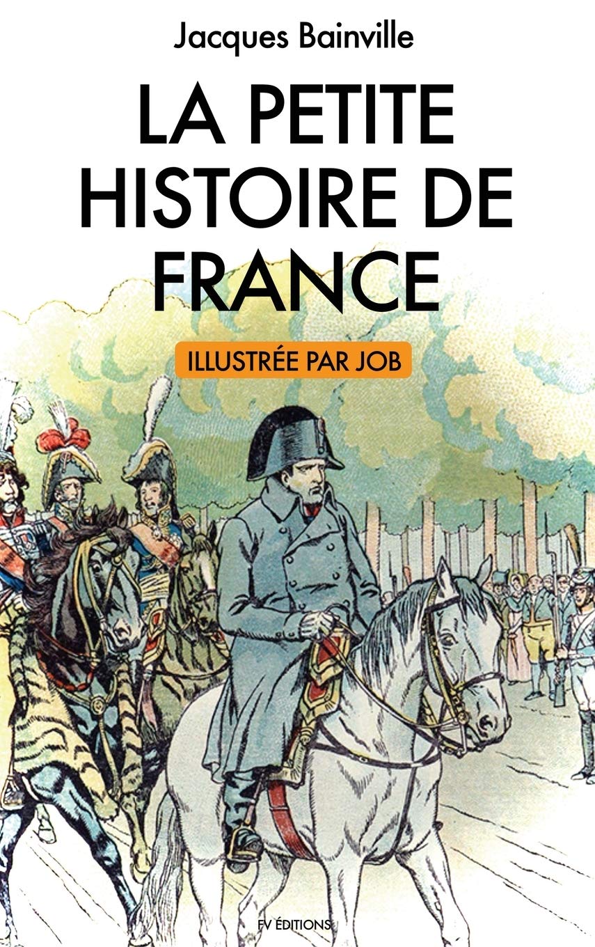 La Petite Histoire de France: illustrations de Job book