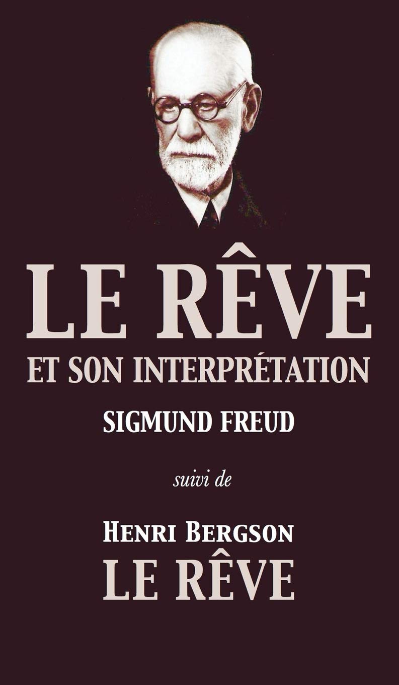 Le Rêve et son interprétation (suivi de Henri Bergson: Le Rêve) book
