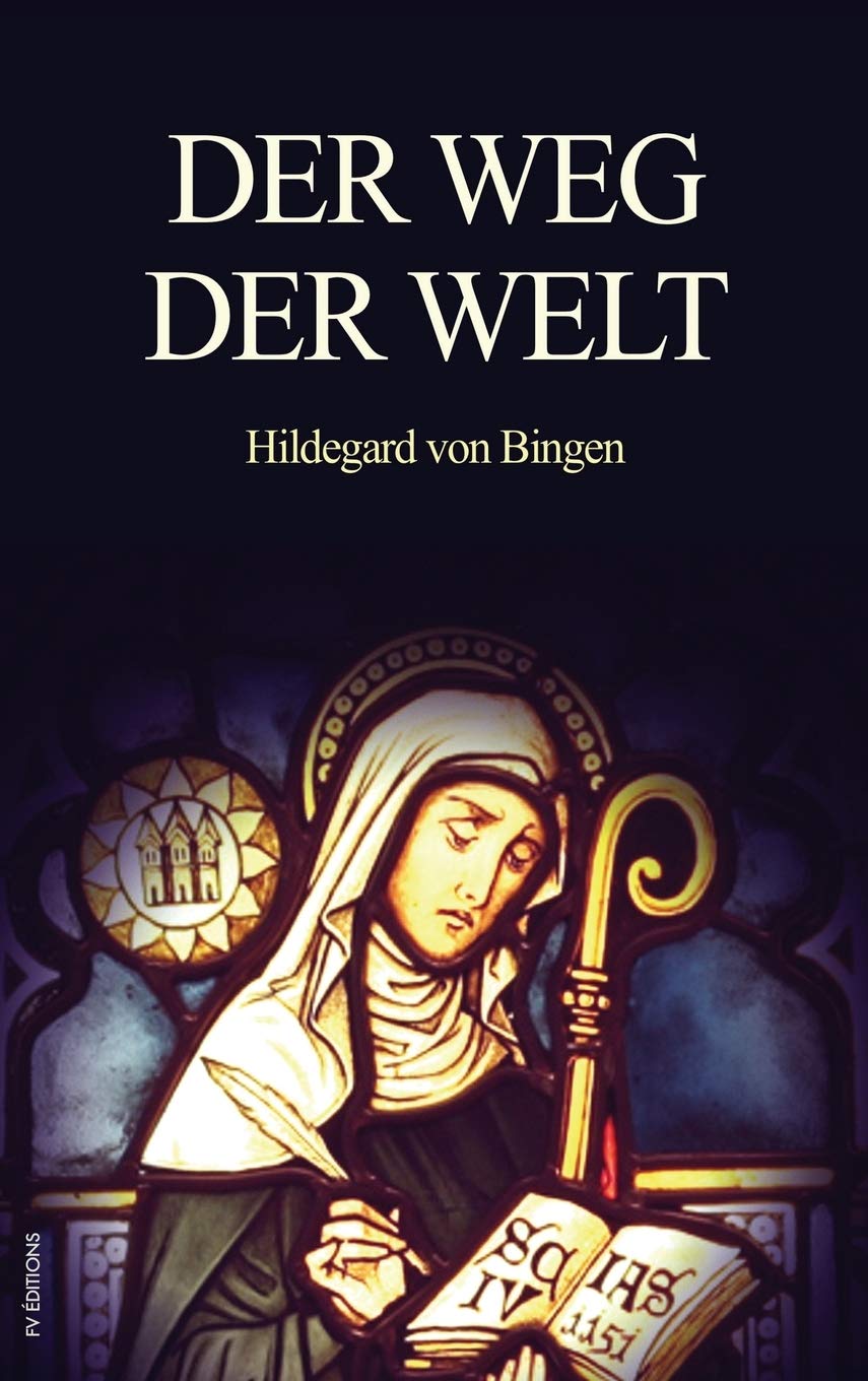 Der Weg der Welt: Visionen der Hildegard von Bingen (großdruck) Religion & Esotericism