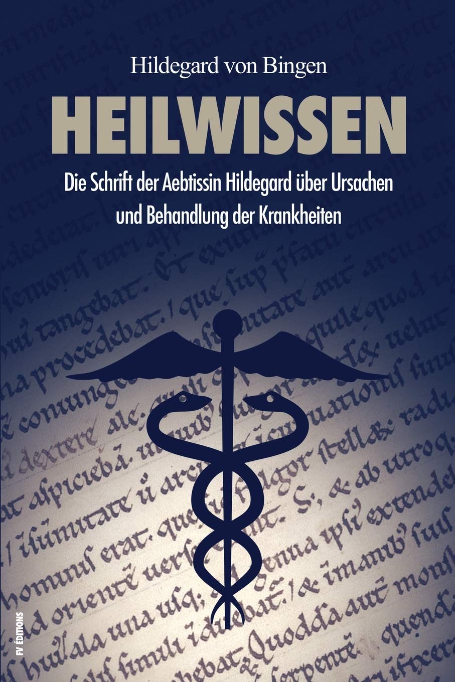 Heilwissen: Die Schrift der Aebtissin Hildegard über Ursachen und Behandlung der Krankheiten (großdruck) Parents & Children