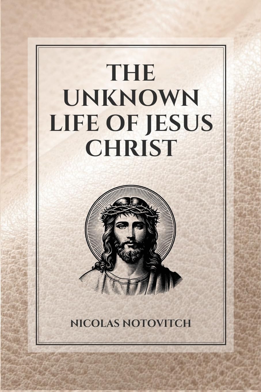 The Unknown Life of Jesus Christ Books