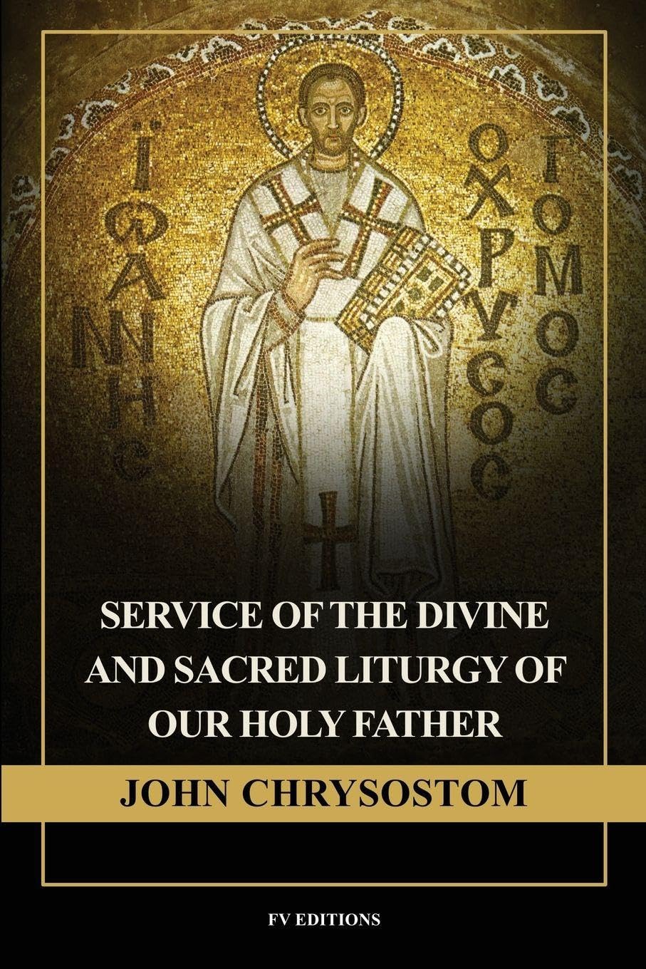 Service of the Divine and Sacred Liturgy of our Holy Father John Chrysostom Religion & Esotericism