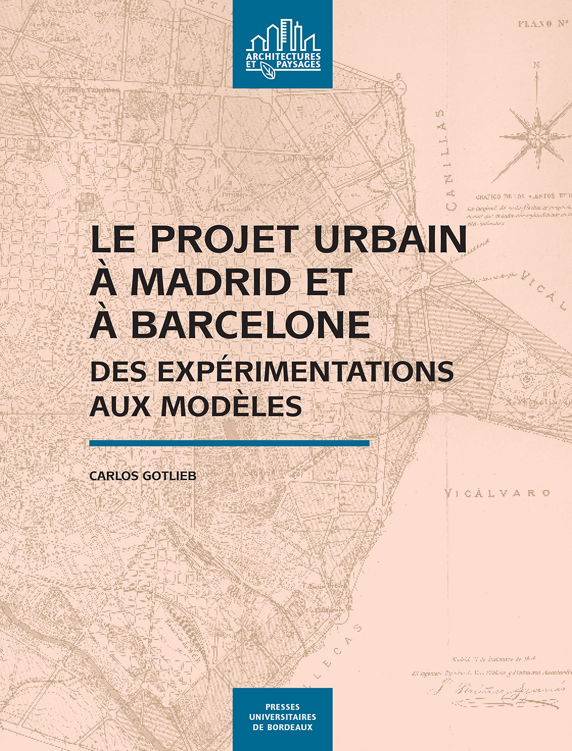 Le projet urbain à Madrid et à Barcelone: Des expérimentations aux modèles book