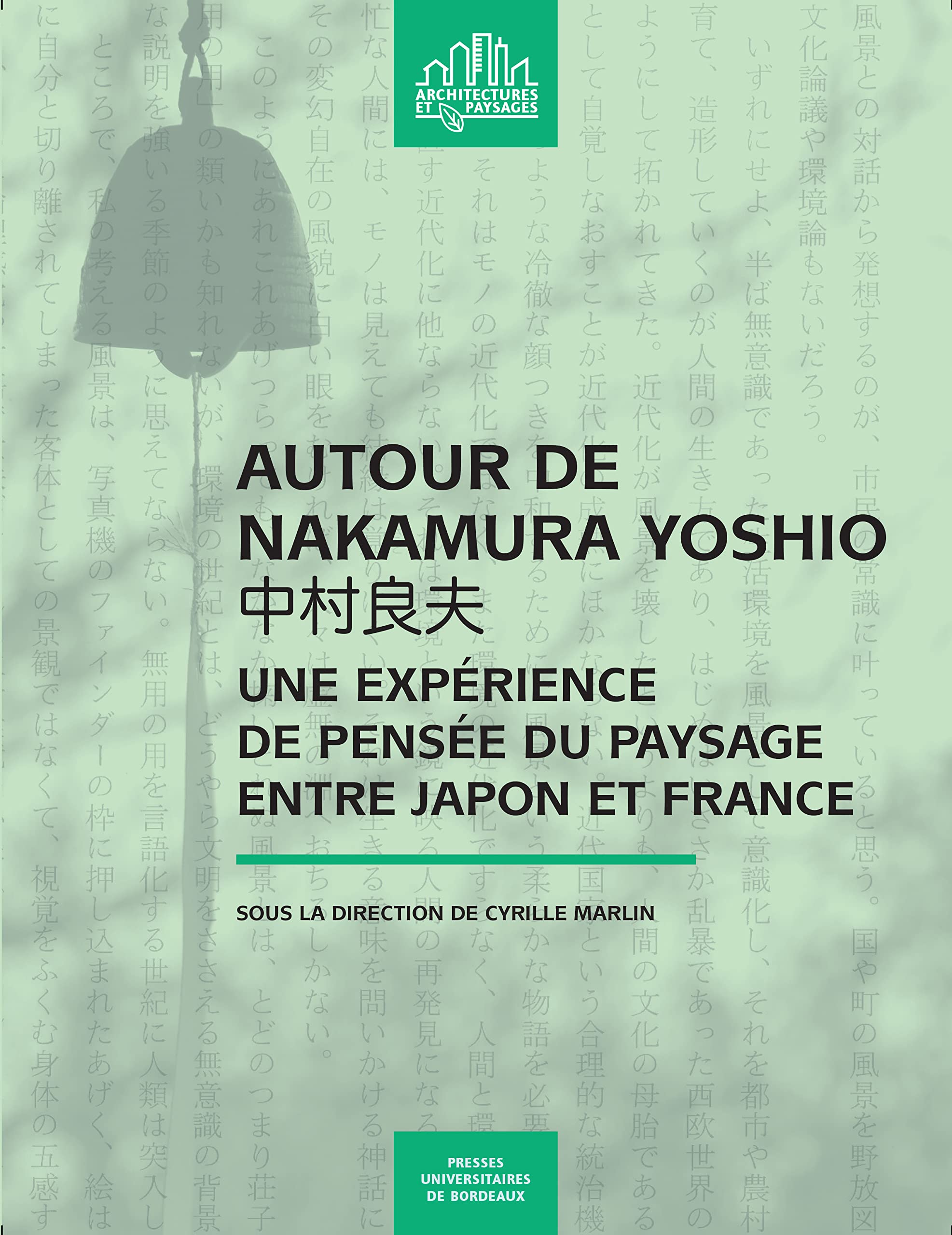 Autour de Nakamura Yoshio: Une expérience de pensée du paysage entre Japon et France book
