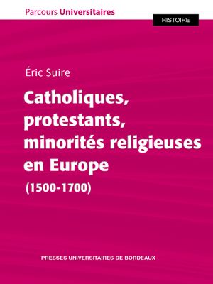 Catholiques, protestants, minorités religieuses en Europe (1500-1700) book