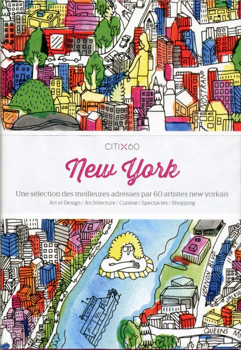 New-York: Une sélection des meilleures adresses par 60 artistes new-yorkais Leisure, Home & Garden