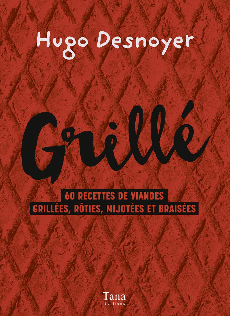 Grillé !: 60 recettes de viandes grillées, rôties, mijotées et braisées Leisure, Home & Garden