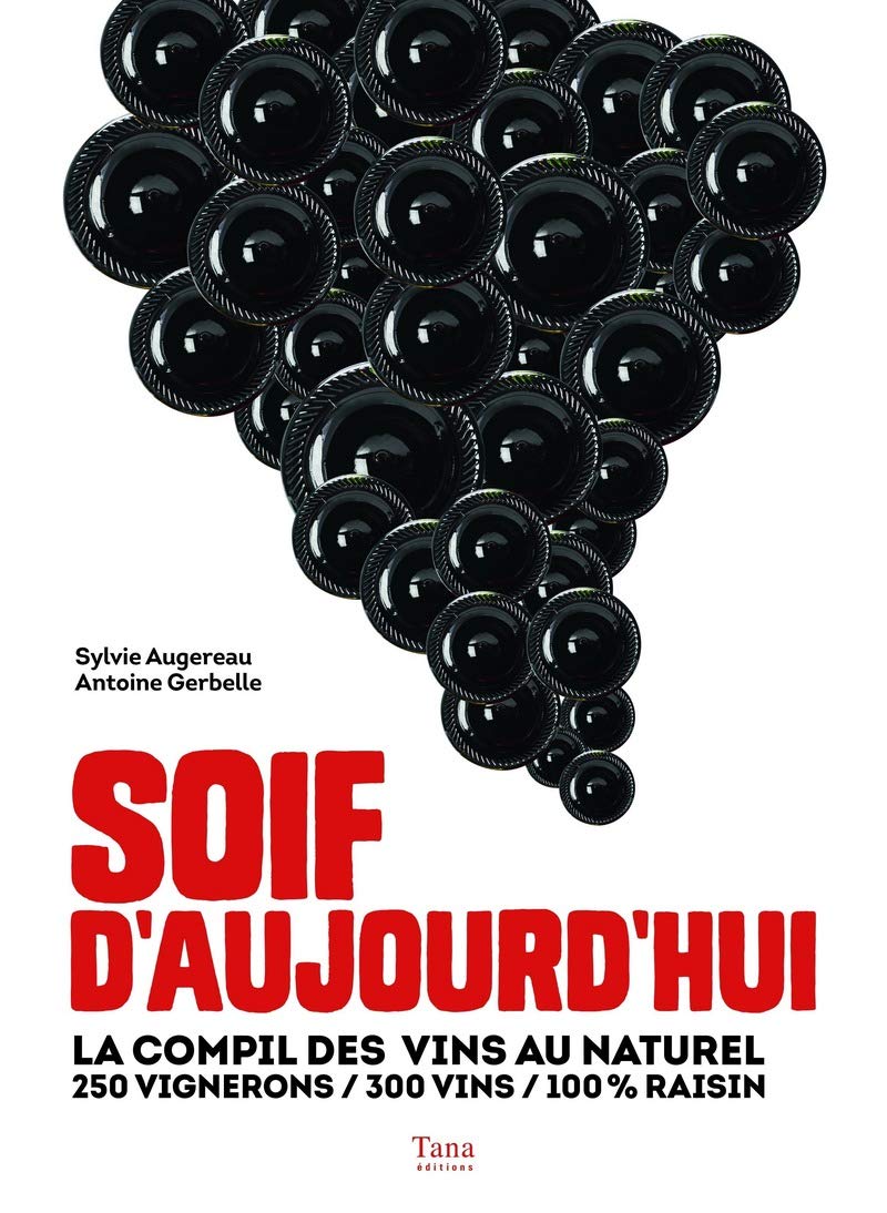 Soif d'aujourd'hui - La compil des vins au naturel250 vignerons / 300 vins / 100 % raisin Leisure, Home & Garden