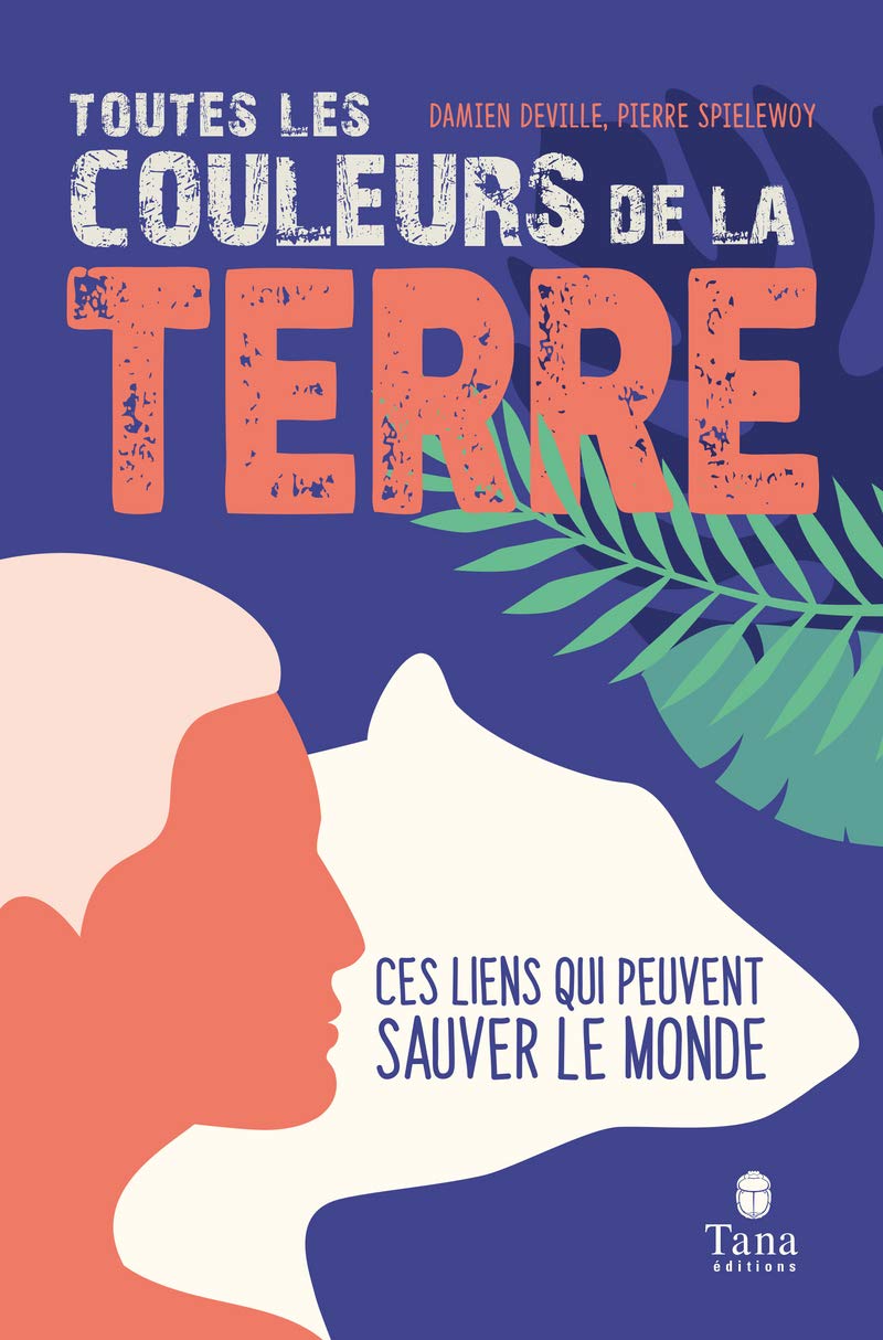 Toutes les couleurs de la Terre – Repenser les relations entre l'humain, la nature et la société pour restaurer la diversité des mondes Parents & Children