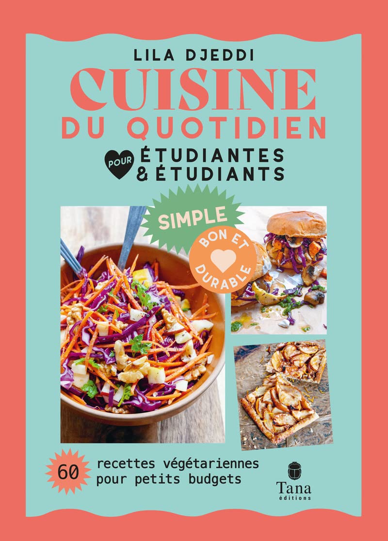 Cuisine du quotidien pour étudiantes et étudiants - 60 recettes végétariennes pour petits budgets - Conseils et astuces pour s'équiper, s'organiser et maîtriser son budget: Simple, bon et durable Cooking & Enjoying