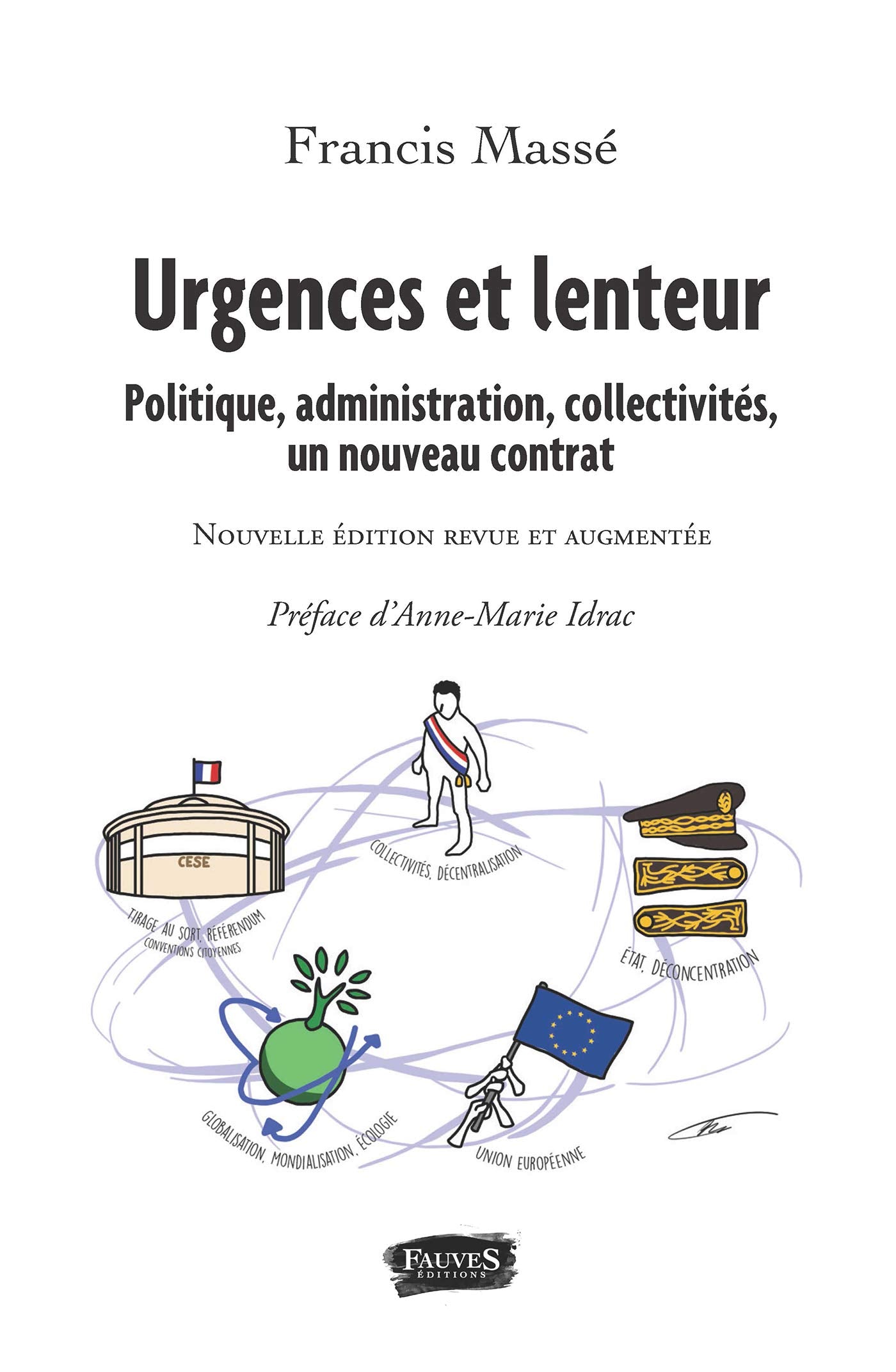 Urgences et lenteur: Politique, administration, collectivités, un nouveau contrat Nouvelle édition revue et augmentée Social Sciences
