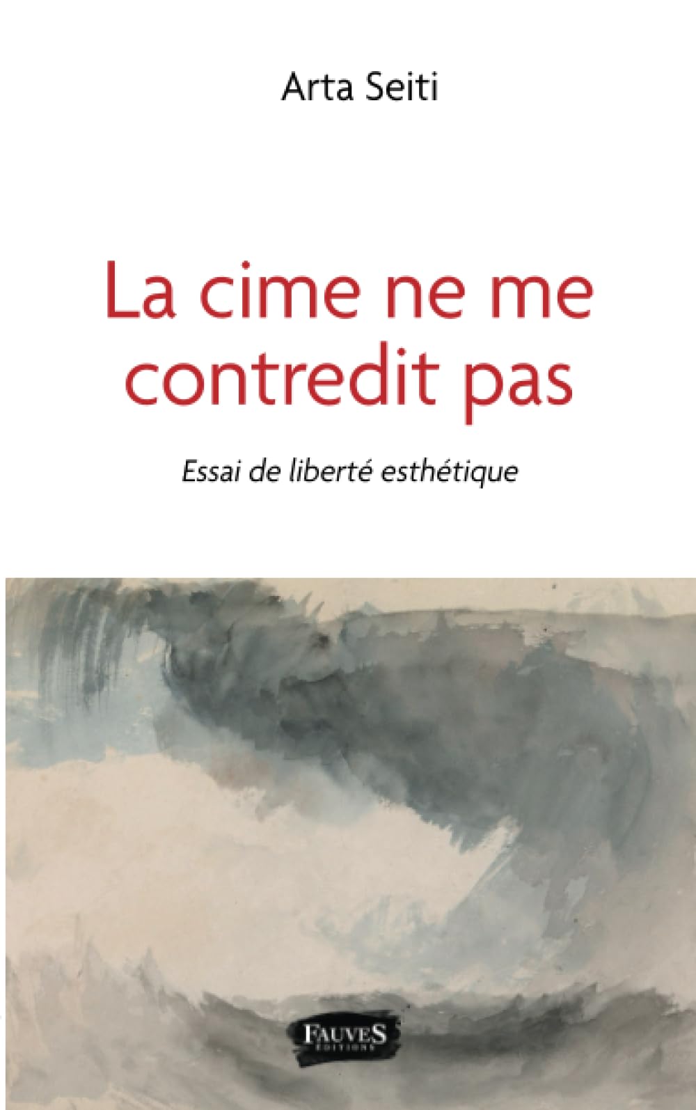 La cime ne me contredit pas: Essai de liberté esthétique book