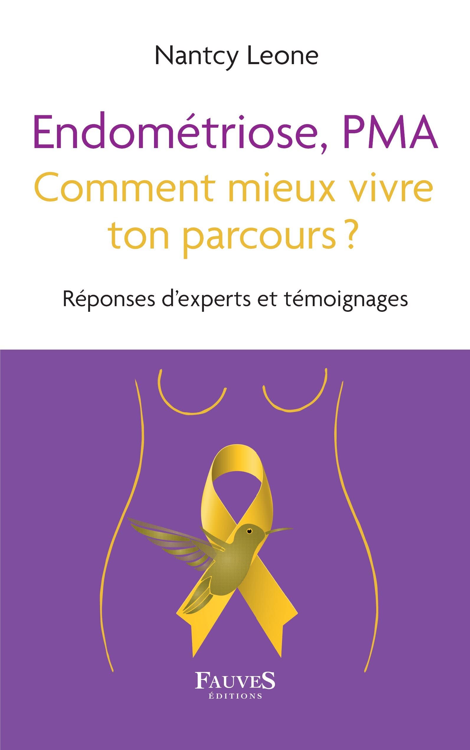 Endométriose, PMA comment mieux vivre ton parcours ?: Réponses d'experts et témoignages book
