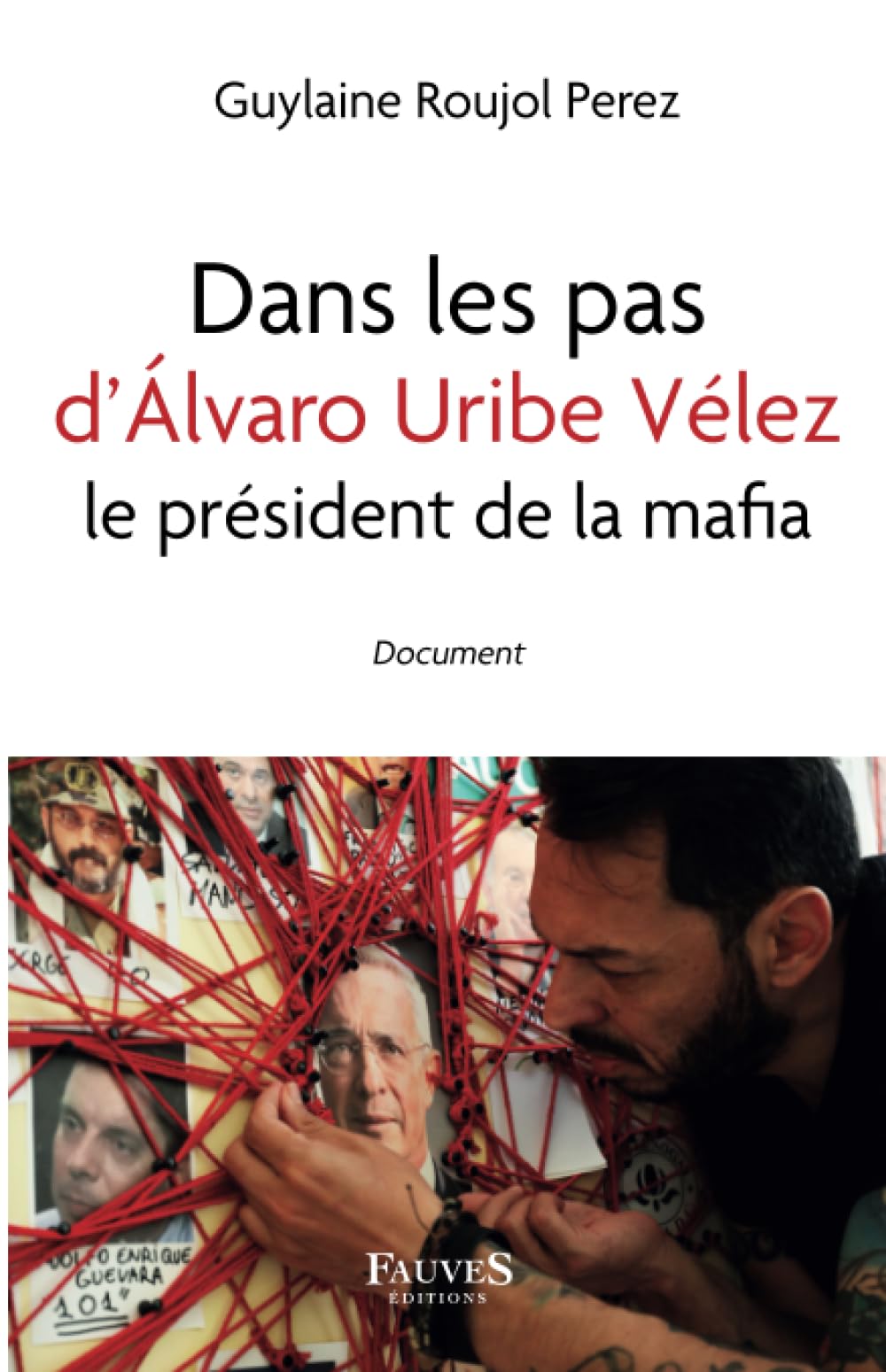 Dans les pas d'Álvaro Uribe Vélez le président de la mafia: Le président de la mafia book