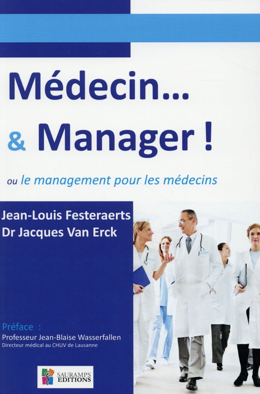 MEDECIN...& MANAGER OU LE MANAGEMENT POUR LESMEDECINS (0000): Ou le management pour les médecins Medicine
