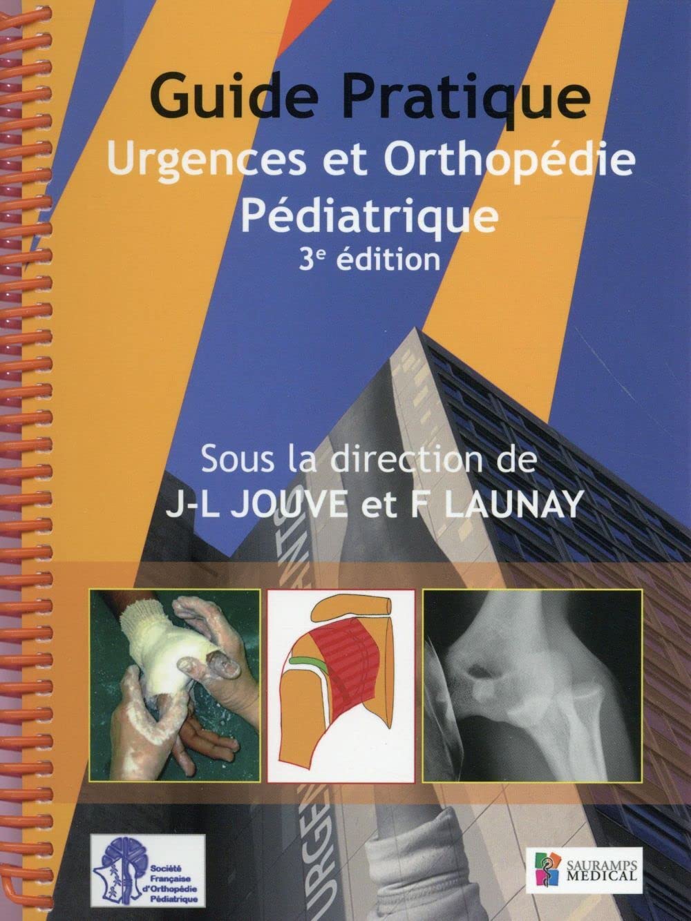 GUIDE PRATIQUE DES URGENCES EN ORTHOPEDIE PEDIATRIQUE 3 ED (0000) Medicine