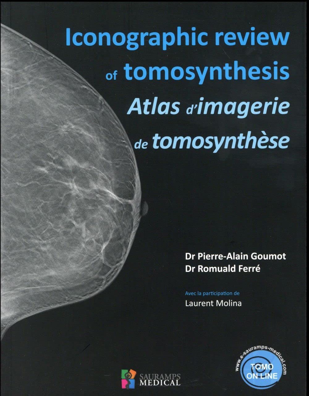 ICONOGRAPHIC REVIEW OF TOMOSYNTHESIS. ATLAS D IMAGERIE DE TOMOSYNTHESE Medicine