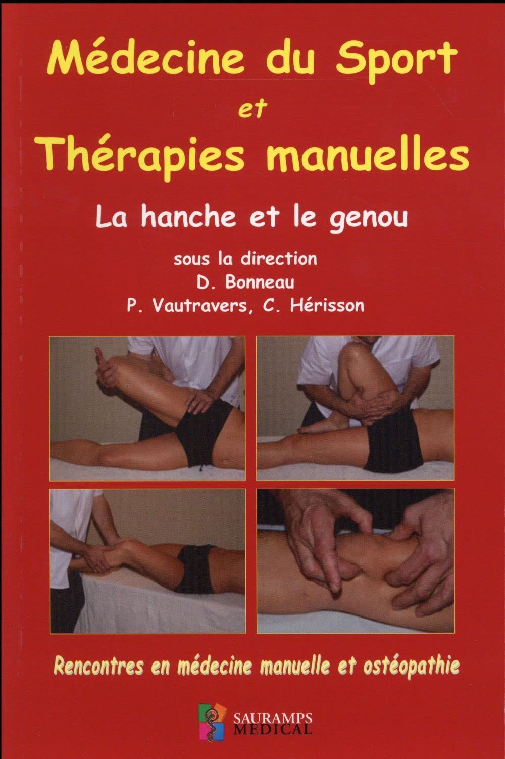 Médecine Du Sport Et Thérapies Manuelles: La Hanche Et Le Genou Medicine