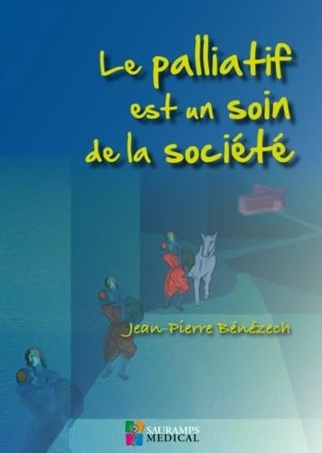 LE PALLIATIF EST UN SOIN DE LA SOCIETE Medicine