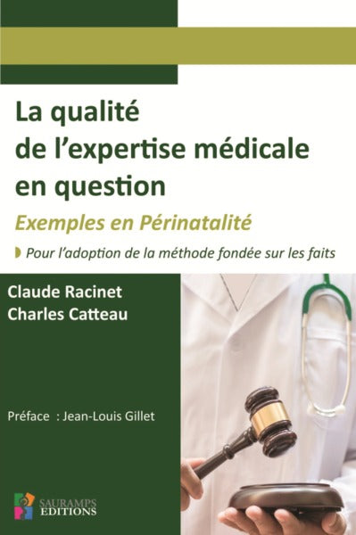 La qualité de l'expertise médicale en question : exemples en périnatalité : pour l'adoption de la méthode fondée sur les faits book