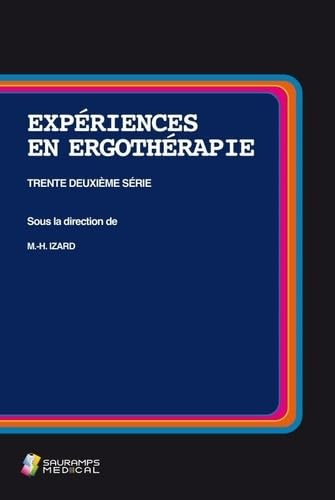 EXPERIENCES EN ERGOTHERAPIE 32° SERIE: Trente deuxième série Medicine