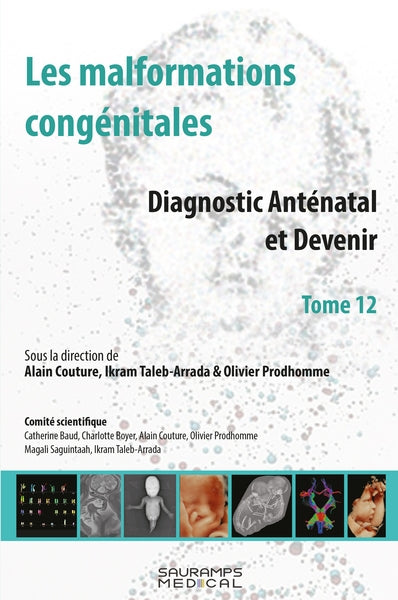 Les malformations congénitales : diagnostic anténatal et devenir. Vol. 12 book