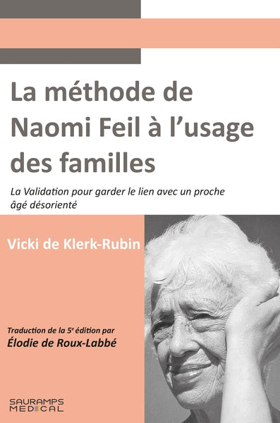 La méthode de Naomi Feil à l'usage des familles : la validation pour garder le lien avec un proche âgé désorienté book
