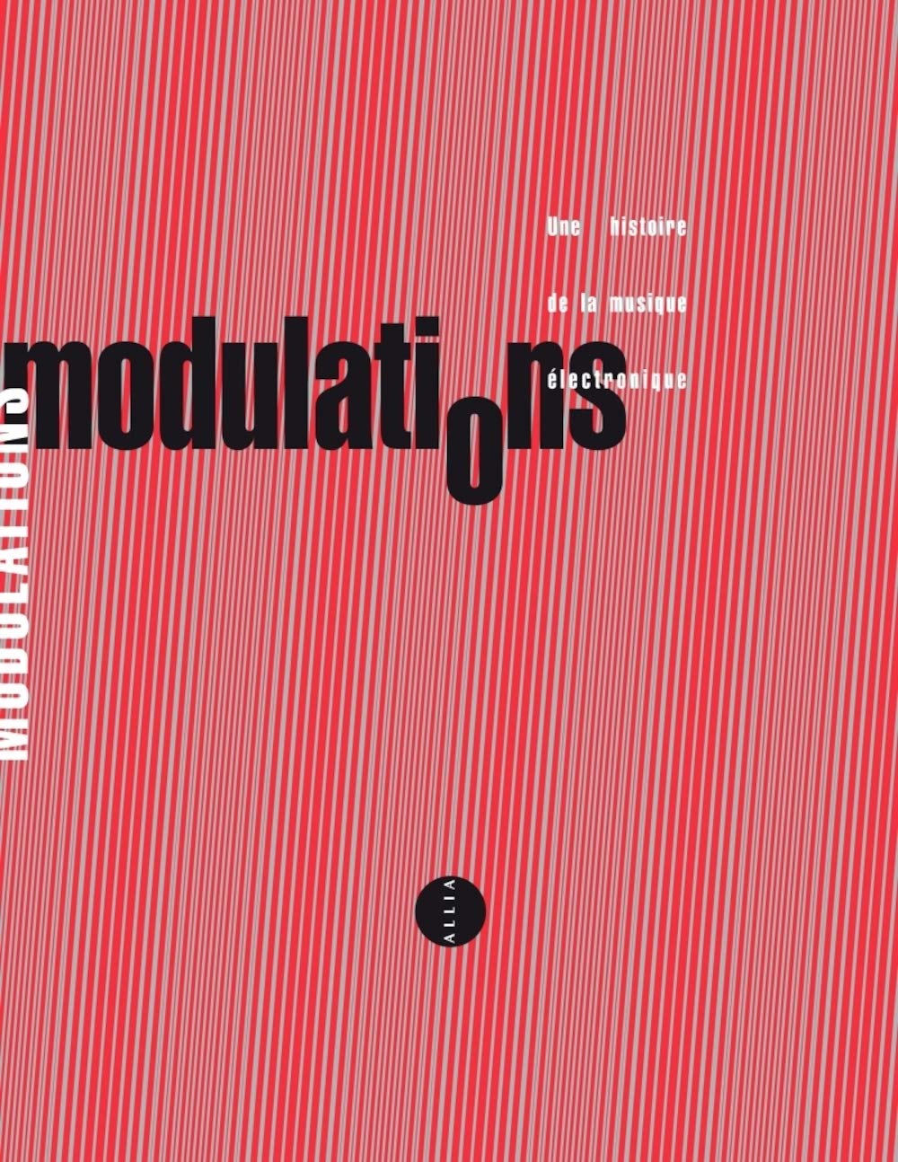 Modulations: Une histoire de la musique électronique book
