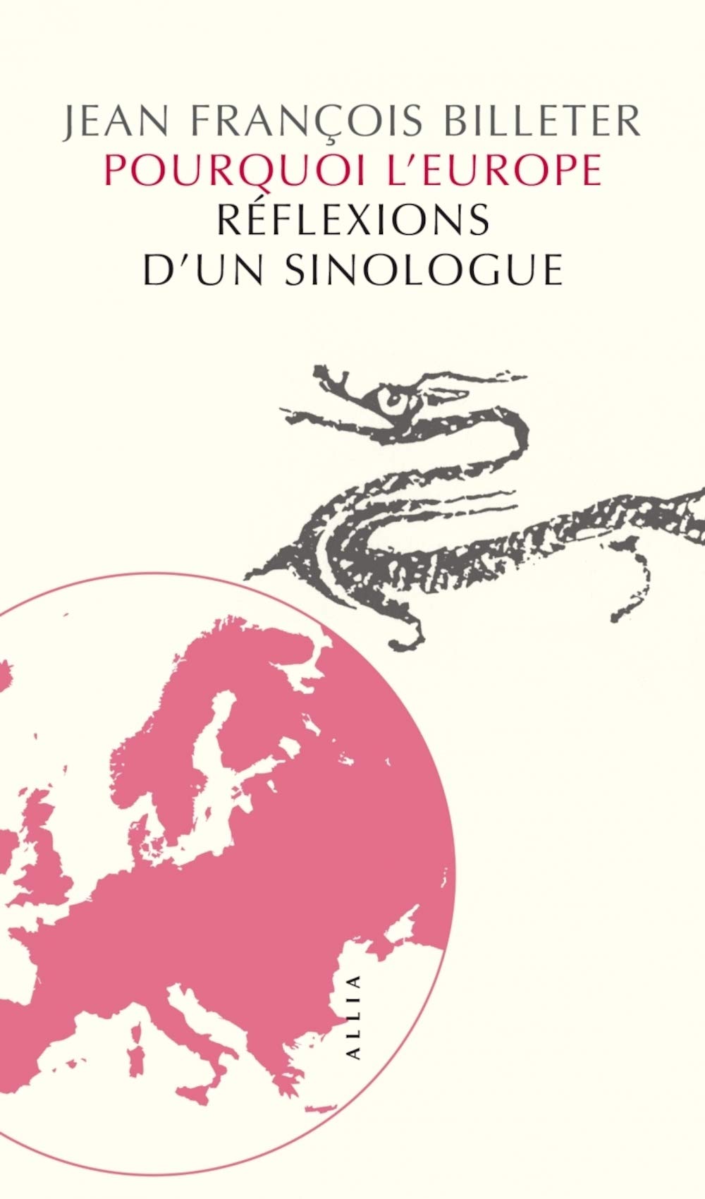 Pourquoi l'Europe: reflexions d'un sinologue Philosophy