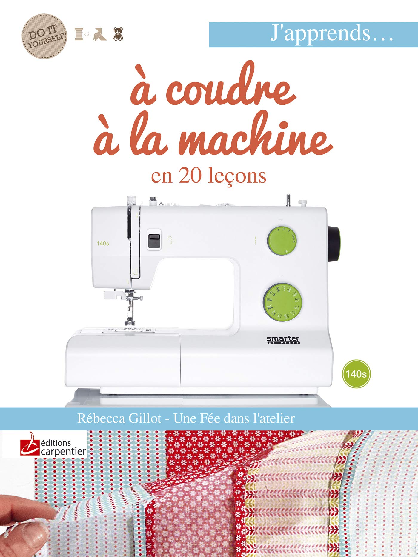 J'APPRENDS A COUDRE A LA MACHINE EN 20 LECONS Books