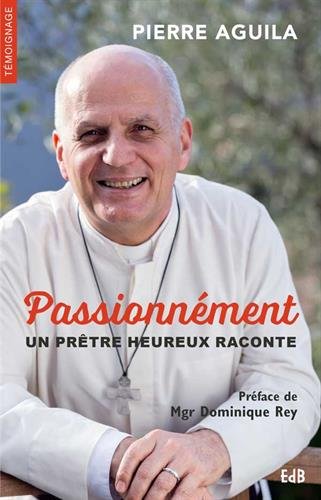 Passionnément : un prêtre heureux raconte Religion & Esotericism