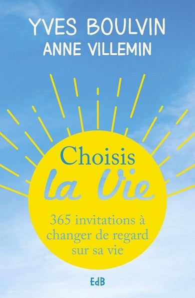 Choisis la vie : 365 invitations à changer de regard sur sa vie Religion & Esotericism