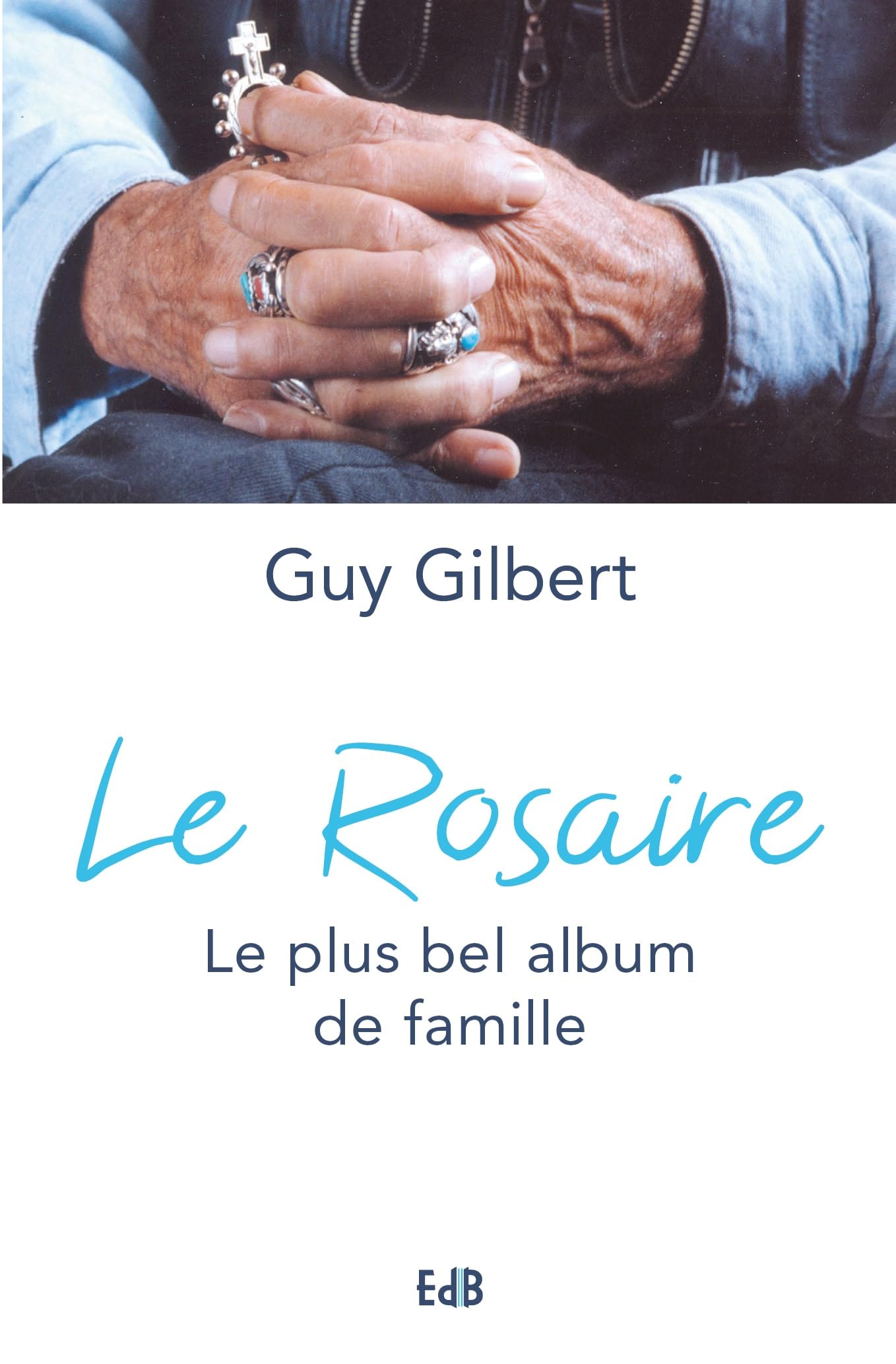 Le rosaire : Le plus bel album de famille Religion & Esotericism