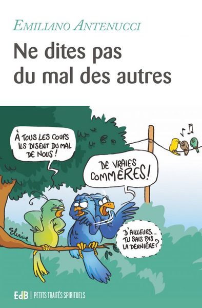 Ne dites pas du mal des autres : encouragement du pape François Religion & Esotericism