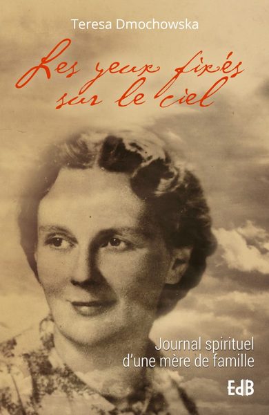Les yeux fixés sur le ciel : journal spirituel d'une mère de famille book