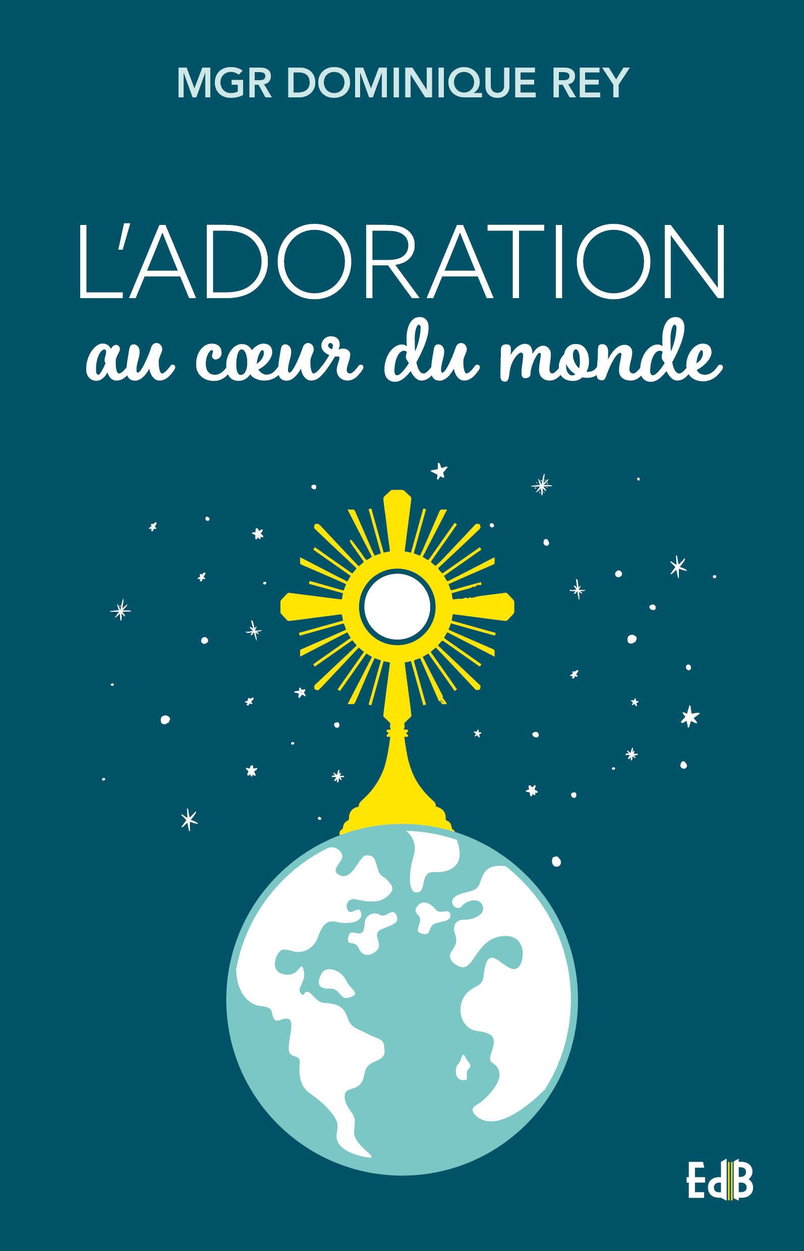 L’adoration au coeur du monde Religion & Esotericism