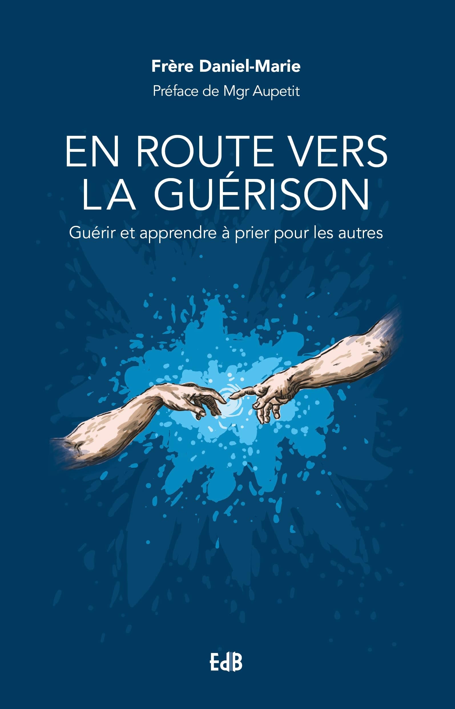 En route vers la guérison: Guérir et apprendre à prier pour les autres Religion & Esotericism