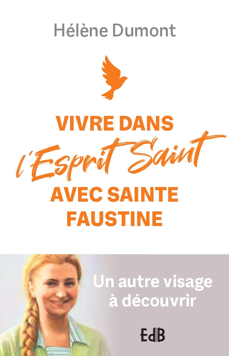 Vivre dans l'Esprit Saint avec sainte Faustine-Un autre visage à découvrir book
