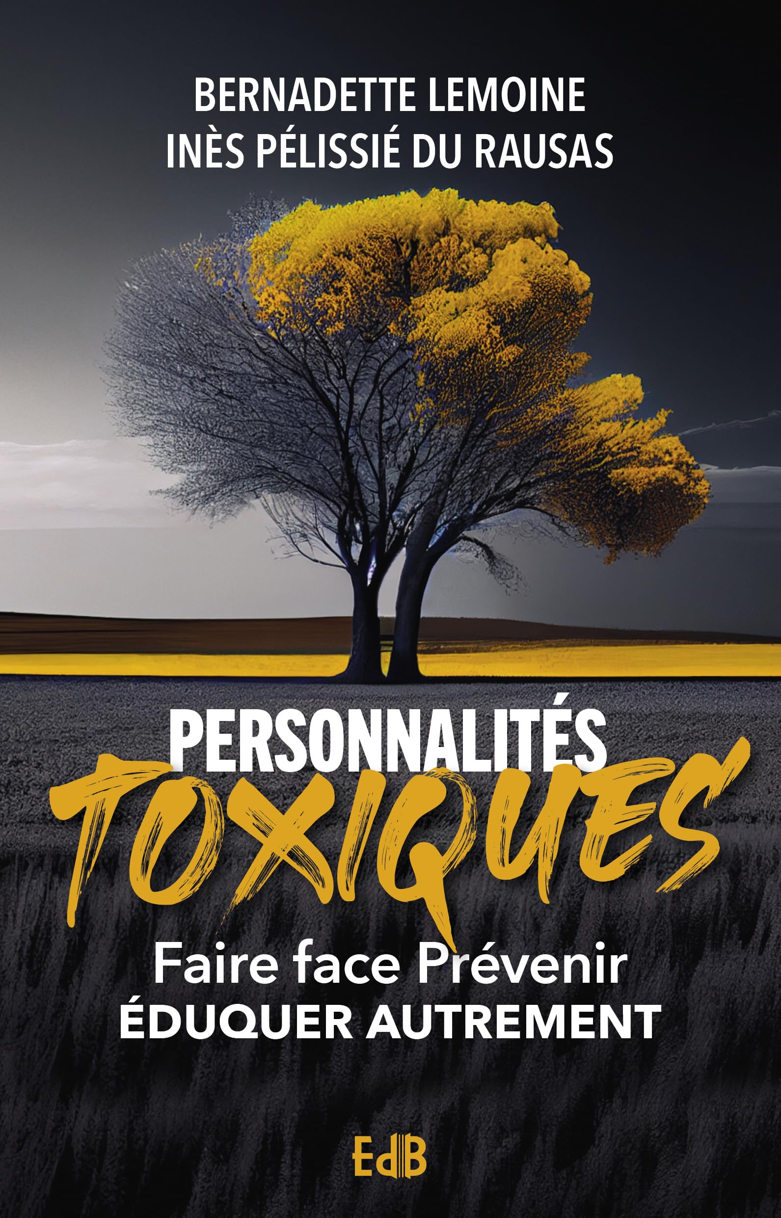 Personnalités toxiques : Faire face, prévenir, éduquer autrement book