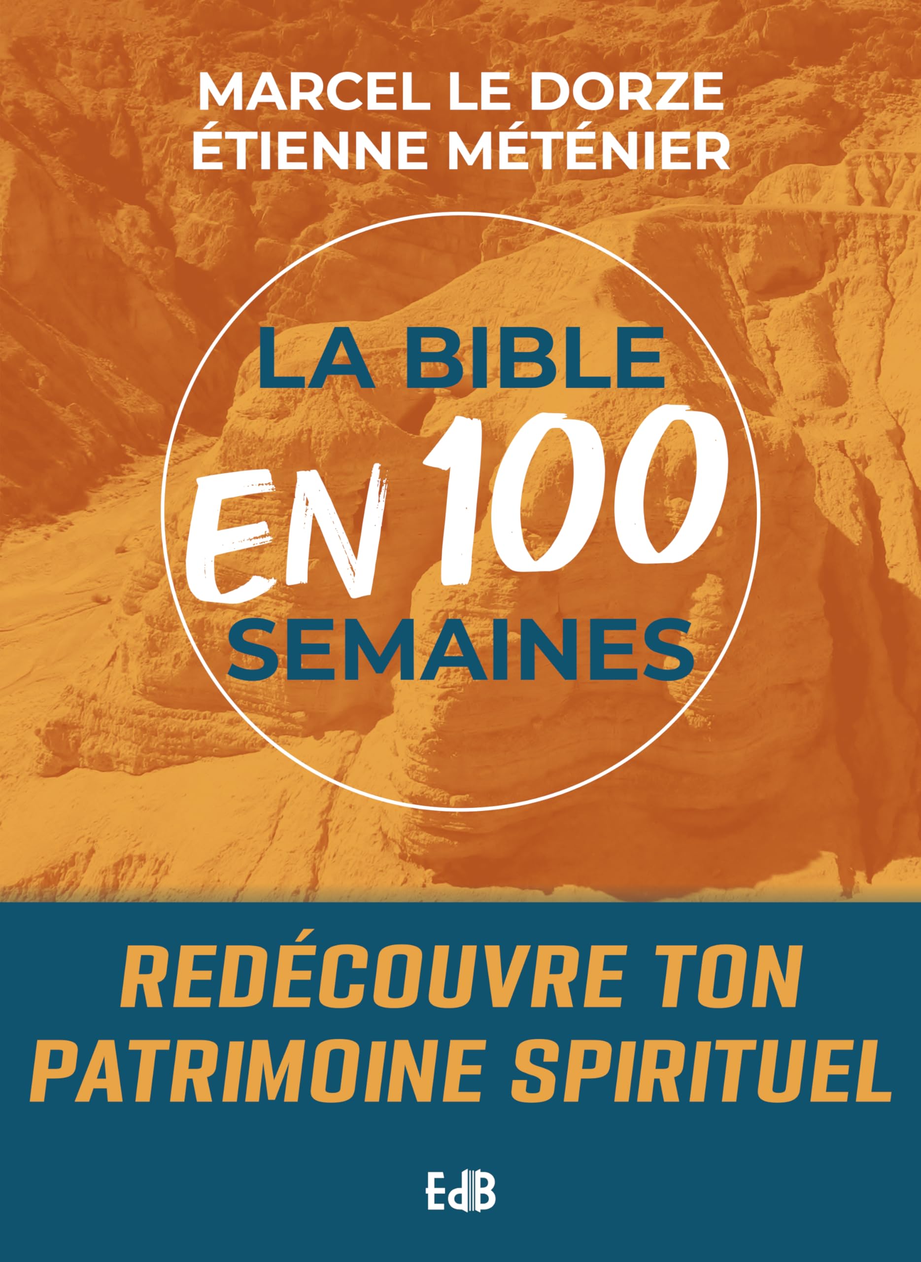 La Bible en 100 semaines: Redécouvre ton patrimoine spirituel Religion & Esotericism