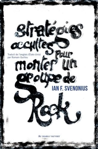 Stratégies occultes pour monter un groupe de rock Essays & Short Stories