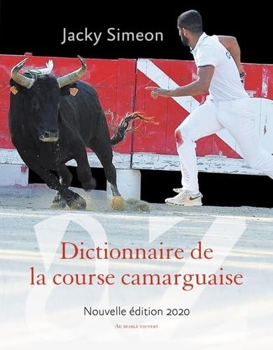 Dictionnaire de la course camarguaise: NOUVELLE EDITION 2020 Medicine