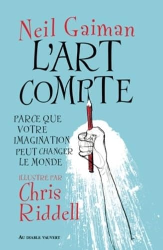 L'art compte: PARCE QUE VOTRE IMAGINATION PEUT CHANGER LE MONDE Contemporary literature