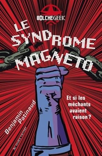 Le syndrome Magneto: Et si les méchants avaient raison ? book